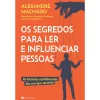 Manuscrito Os Segredos para Ler e Influenciar Pessoas de Alexandre Machado^ Desenvolvimento Pessoal