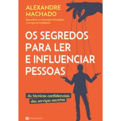 Manuscrito Os Segredos para Ler e Influenciar Pessoas de Alexandre Machado^ Desenvolvimento Pessoal