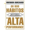 Lua De Papel Os Seis Hábitos de Alta Performance de Brendon Burchard - Como as Pessoas Se Tornam Extraordinárias^ Desenvolvimento Pessoal