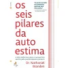 Lua De Papel Os Seis Pilares da Autoestima de Nathaniel Branden^ Desenvolvimento Pessoal