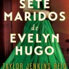 Topseller Os Sete Maridos de Evelyn Hugo de Taylor Jenkins Reid^ Romance|Young Adult