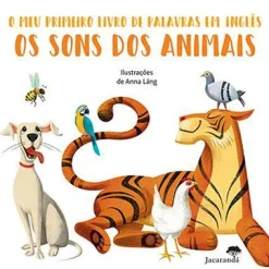 Jacarandá Os Sons dos Animais de Anna Lang - O Meu Primeiro Livro de Palavras em Inglês^ Atividades