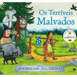 Jacarandá Os Terríveis Malvados de Julia Donaldson e Axel Scheffler^ Literatura Infantil