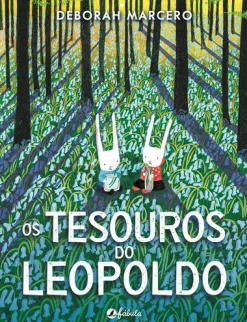 Fábula Os Tesouros do Leopoldo de Deborah Marcero^ Literatura Infantil