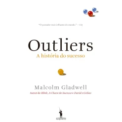 Dom Quixote Outliers de Malcolm Gladwell - Os Melhores, os Mais Inteligentes, os Mais Bem Sucedidos^ Técnicos