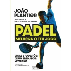 Oficina Do Livro Padel - Melhora o Teu Jogo de João Plantier^ Tempos Livres