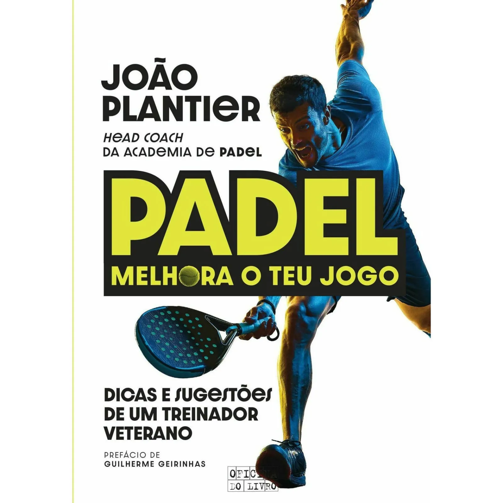 Oficina Do Livro Padel - Melhora o Teu Jogo de João Plantier^ Tempos Livres