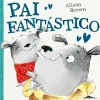 Booksmile Pai Fantástico! de Alison Brown^ Literatura Infantil