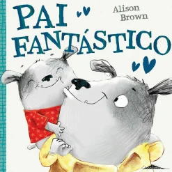 Booksmile Pai Fantástico! de Alison Brown^ Literatura Infantil
