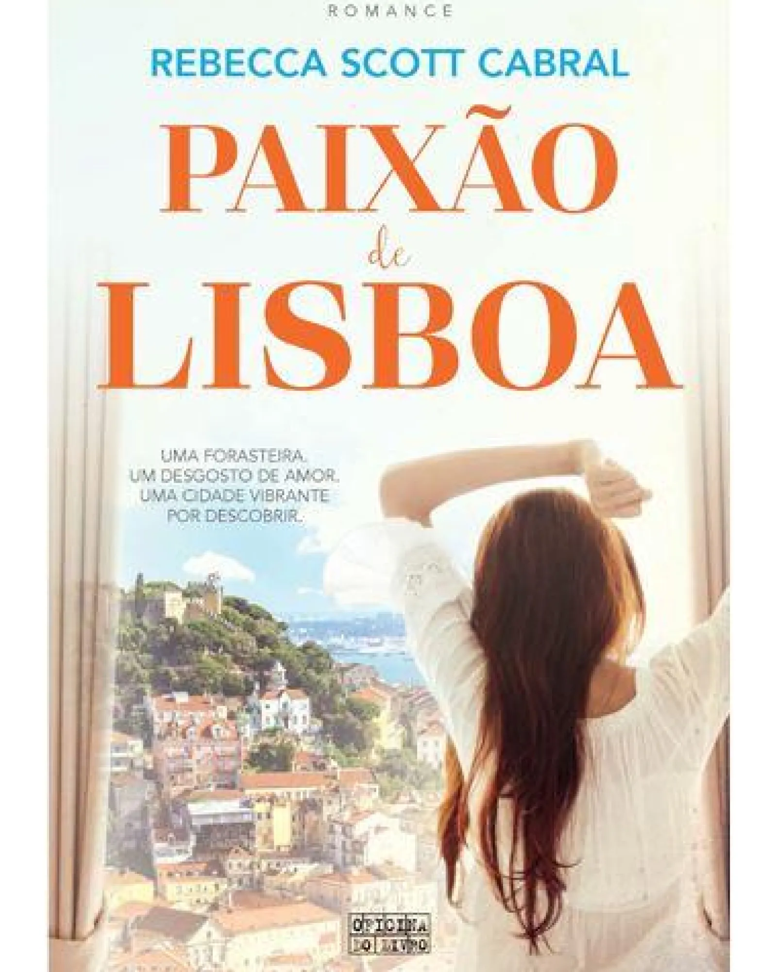 Oficina Livro Paixão de Lisboa de Rebecca Scott Cabral^ Romance