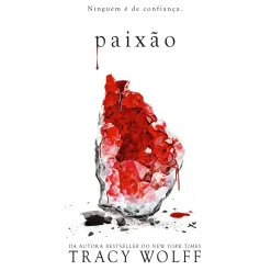 Gailivro Paixão de Tracy Wolff^ Fantástico