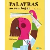Porto Editora Palavras ao seu Lugar de Rita Sineiro^ Literatura Infantil