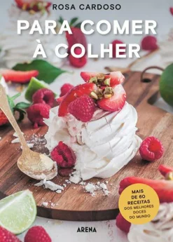 Arena Pt Para Comer à Colher de Rosa Cardoso^ Culinária