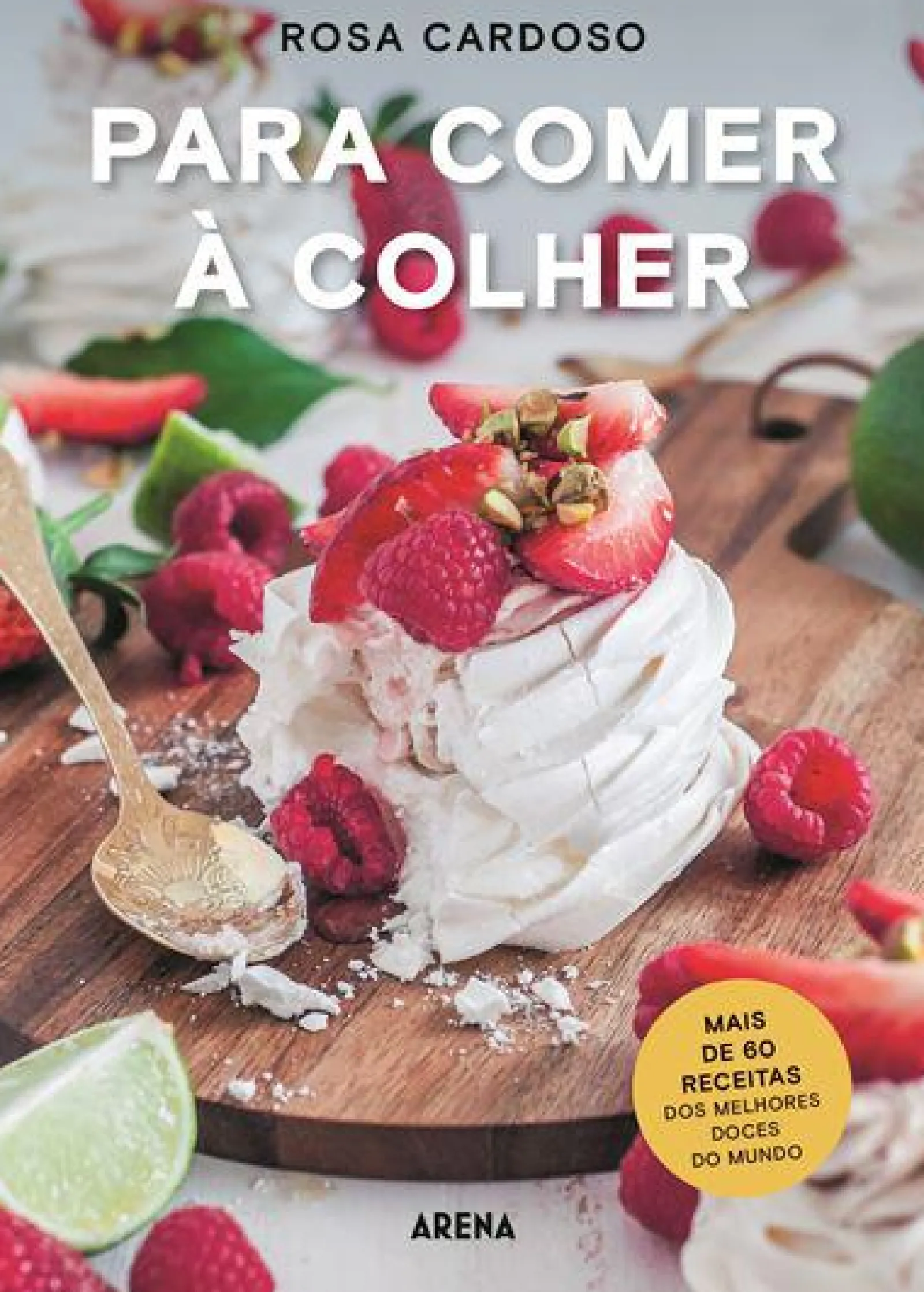 Arena Pt Para Comer à Colher de Rosa Cardoso^ Culinária
