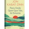 Nascente Para Onde Quer que Vás, Aí Estarás de Jon Kabat-Zinn^ Desenvolvimento Pessoal