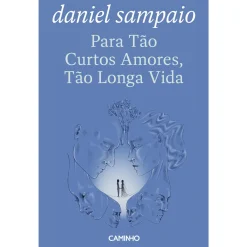 Caminho Para Tão Curtos Amores, Tão Longa Vida de Daniel Sampaio^ Romance