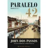 Presença Paralelo 42 - Vol. I - Trilogia Usa de John dos Passos^ Romance