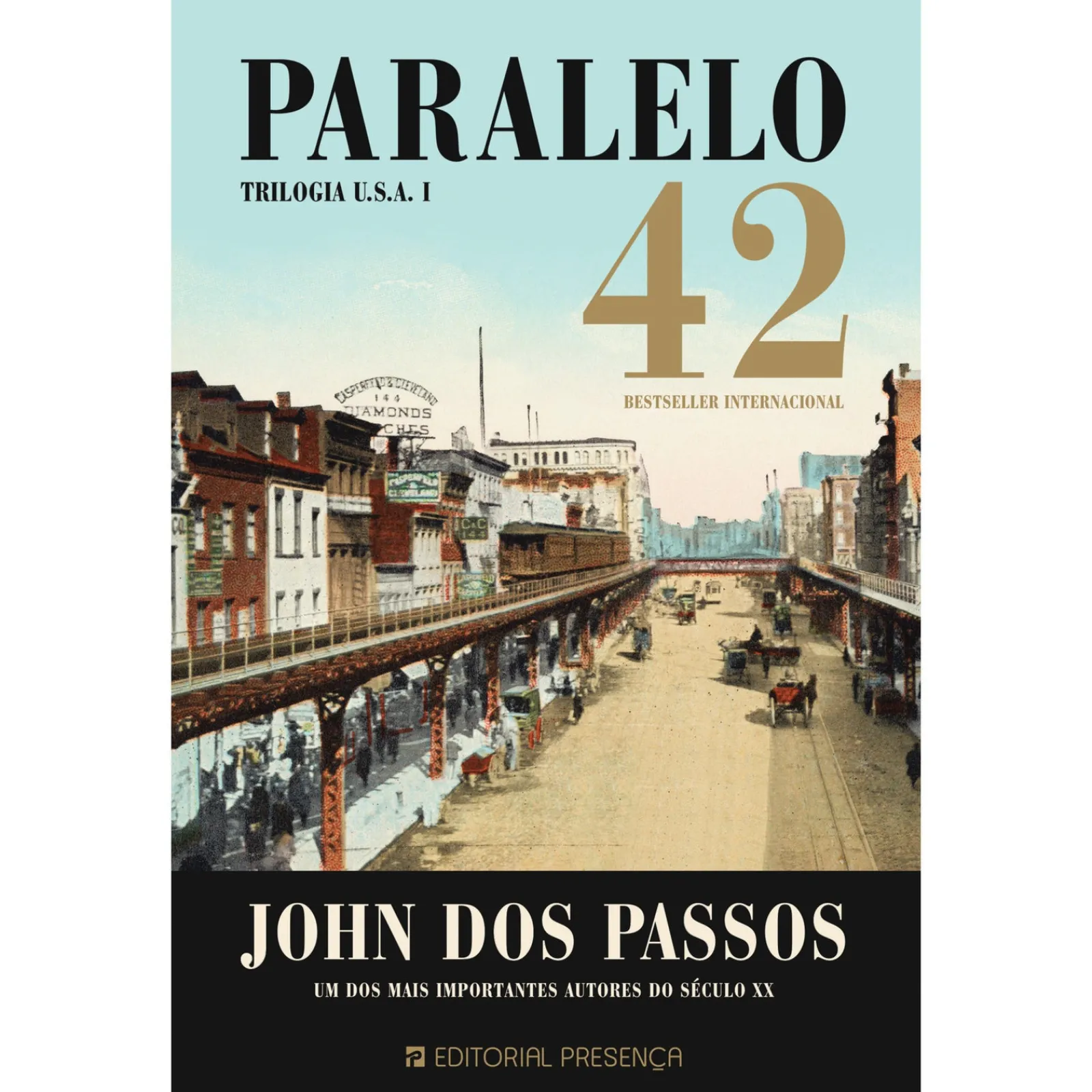 Presença Paralelo 42 - Vol. I - Trilogia Usa de John dos Passos^ Romance