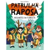Zero A Oito Patrulha Raposa - Vigilantes da Floresta de Diana de Oliveira^ Coleções Juvenis