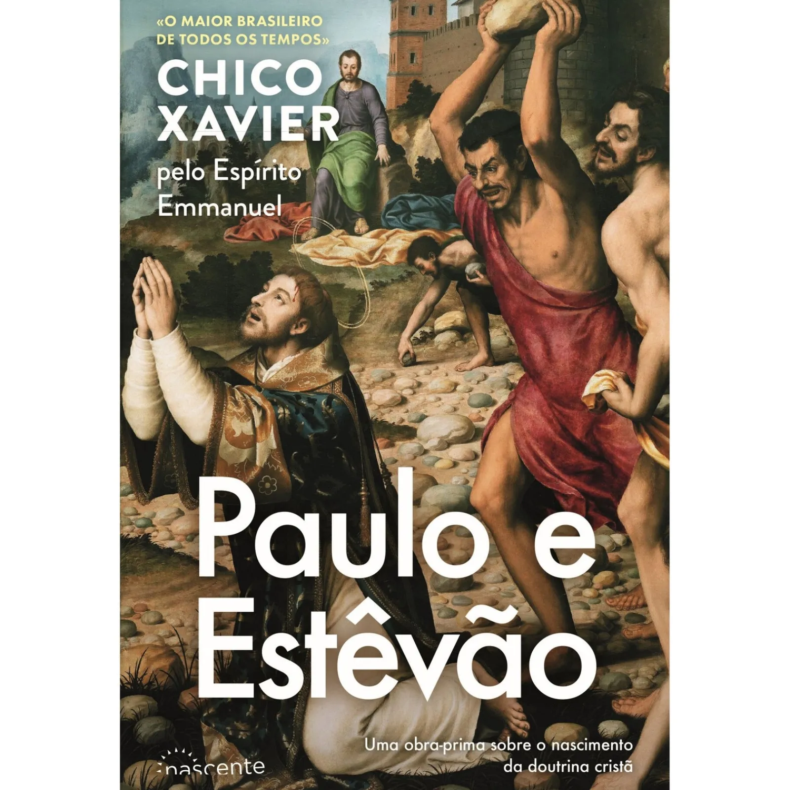 Nascente Paulo e Estêvão de Chico Xavier^ Espiritualidade