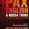 Dom Quixote Pax English: A Nossa Tribo de Rodrigo Moita de Deus - Uma Linguagem - uma Tribo - Paz Global^ Técnicos
