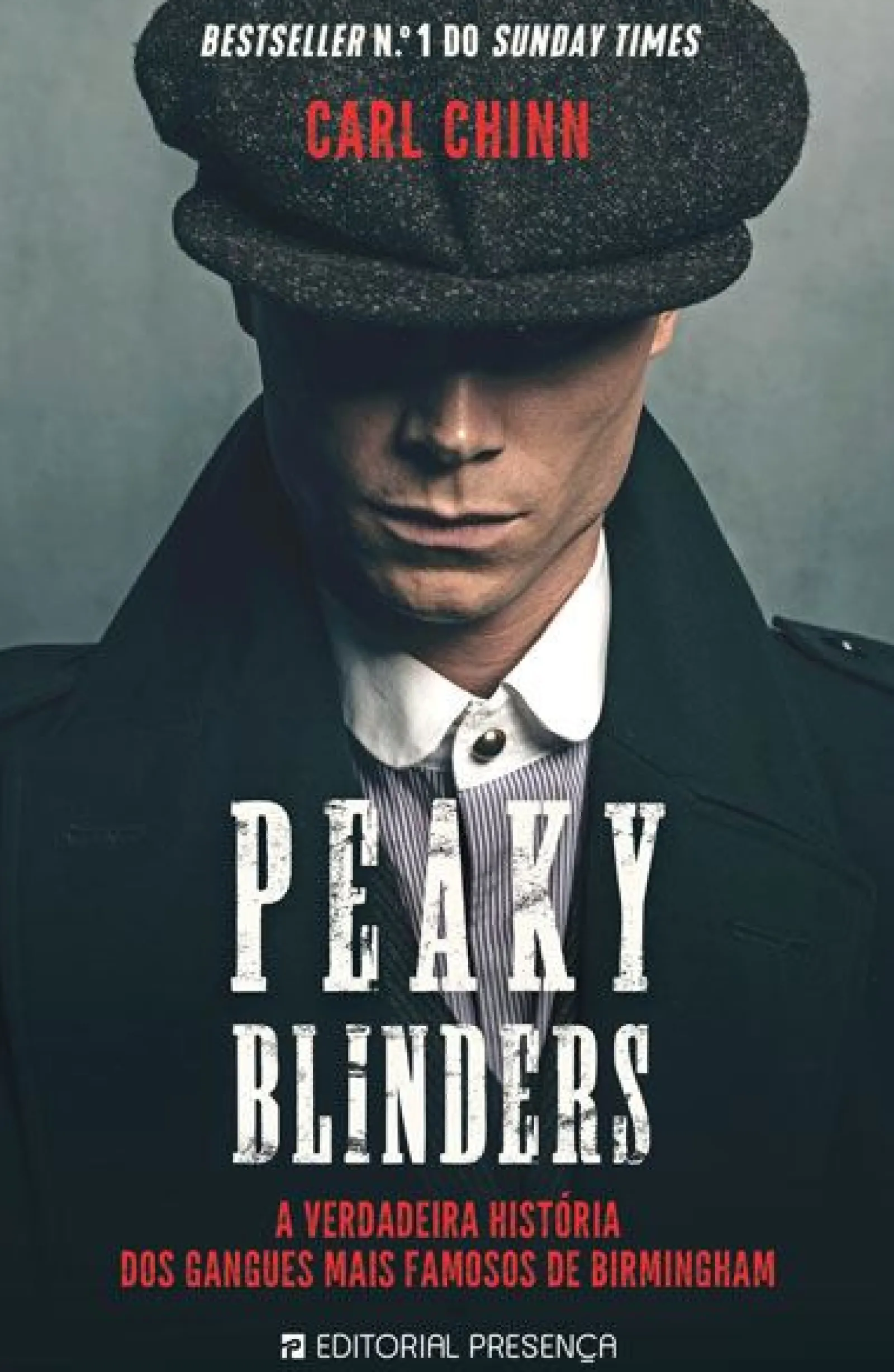 Presença Peaky Blinders de Carl Chinn - A Verdadeira História dos Gangues Mais Famosos de Birmingham^ Romance