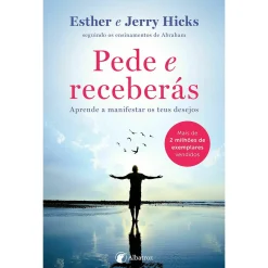 Albatroz Pede e Receberás de Esther e Jerry Hicks^ Espiritualidade