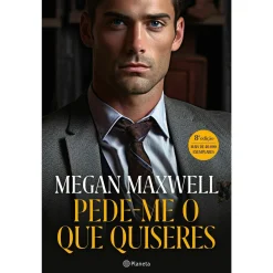 Planeta Pede-me o que Quiseres de Megan Maxwell^ Romance