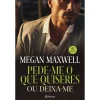 Planeta Pede-me o que Quiseres ou Deixa-me de Megan Maxwell^ Romance