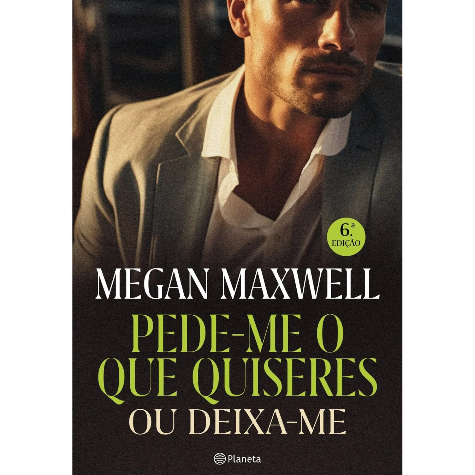 Planeta Pede-me o que Quiseres ou Deixa-me de Megan Maxwell^ Romance