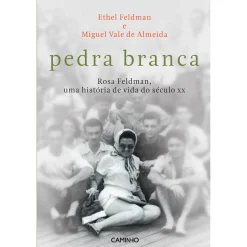 Caminho Pedra Branca de Ethel Feldman e Miguel Vale de Almeida^ Vidas Reais