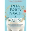 Oficina Do Livro Pela Boca Nasce a Saúde de Yola Figueiredo^ Saúde E Bem Estar