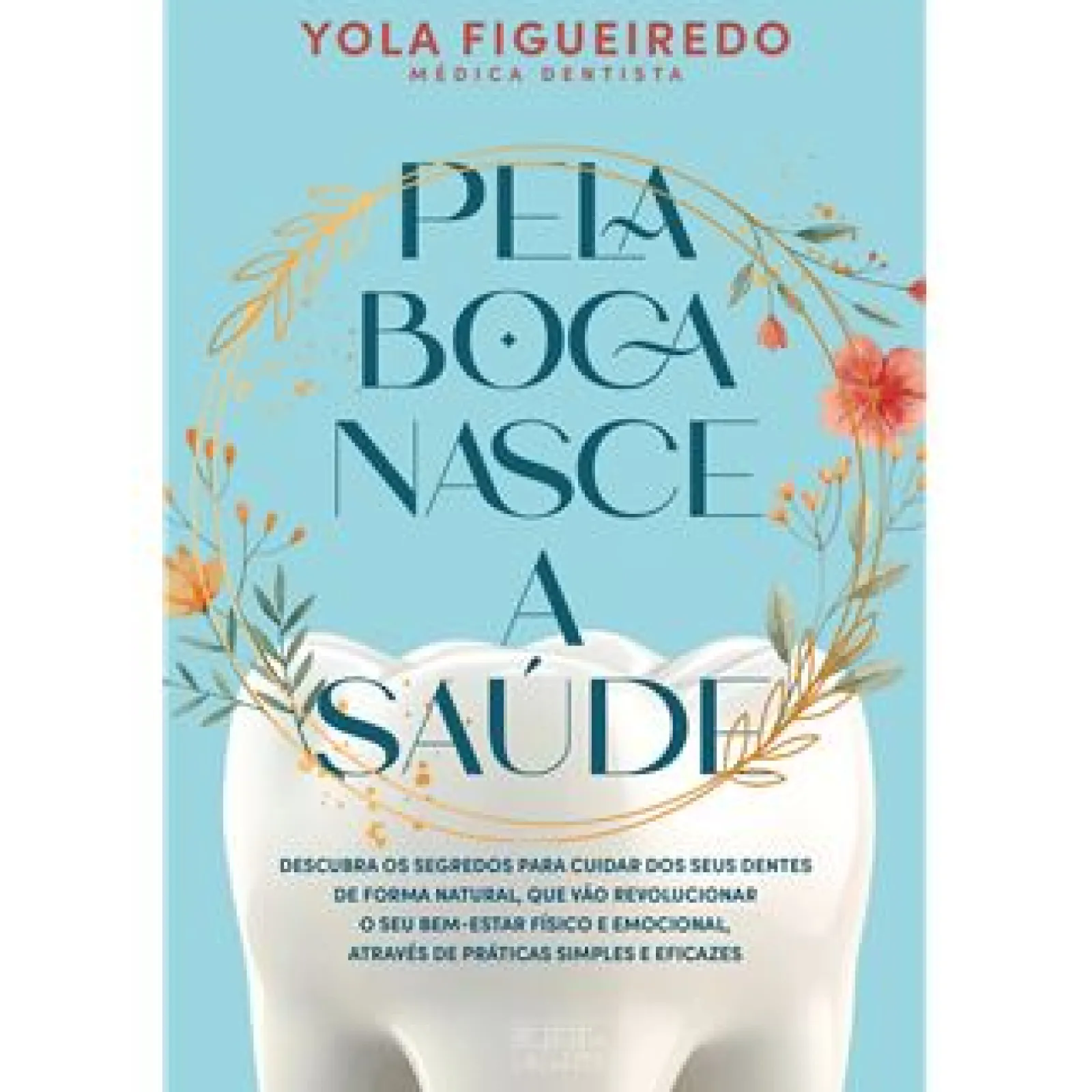 Oficina Do Livro Pela Boca Nasce a Saúde de Yola Figueiredo^ Saúde E Bem Estar