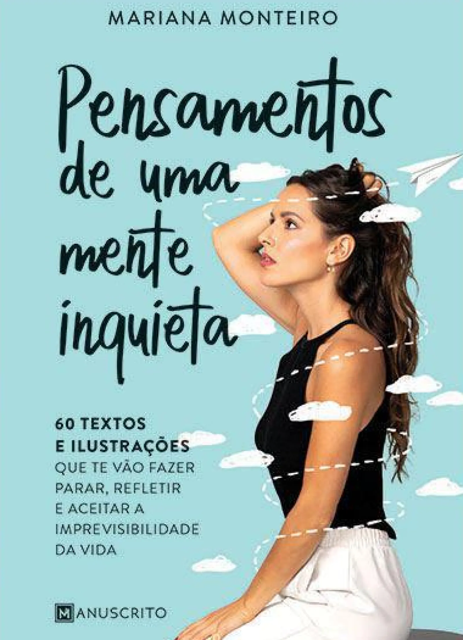 Manuscrito Pensamentos de uma Mente Inquieta de Mariana Monteiro^ Desenvolvimento Pessoal