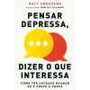 Ideias De Ler Pensar Depressa, Dizer o que Interessa de Matt Abrahams^ Desenvolvimento Pessoal