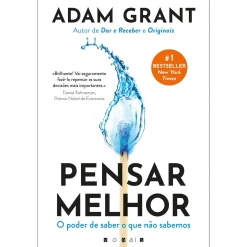 Vogais Pensar Melhor de Adam Grant - O Poder de Saber o que Não Sabemos^ Desenvolvimento Pessoal