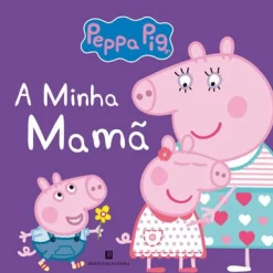 Bertrand Peppa Pig - A Minha Mamã de Neville Astley e Mark Baker^ Coleções Infantis
