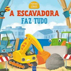 Yoyo Pequenos Génios - A Escavadora Faz Tudo de BOOKS^ Conhecimento