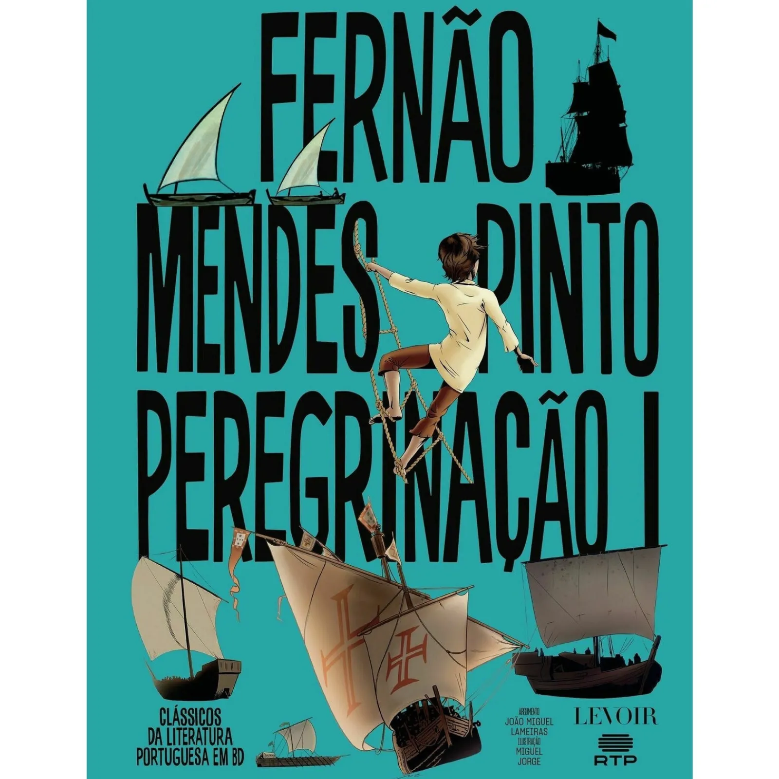 Levoir Peregrinação 1 de Fernão Mendes Pinto^ Banda Desenhada E Novelas Gráficas