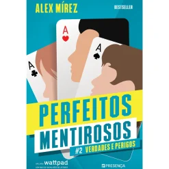 Presença Perfeitos Mentirosos - Livro 2: Verdades e Perigos de Alex Mírez^ Young Adult