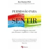 Albatroz Permissão para Sentir de Marc Brackett, Ph.D.^ Desenvolvimento Pessoal