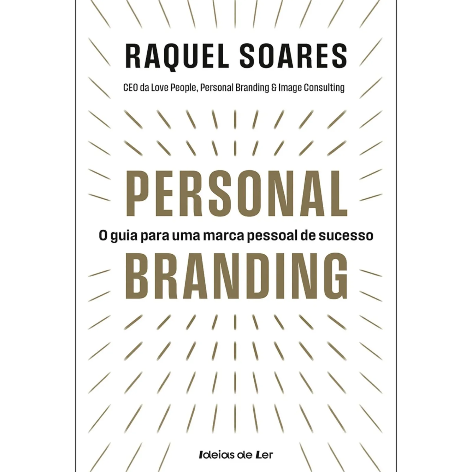 Ideias De Ler Personal Branding de Raquel Soares - O Guia para uma Marca Pessoal de Sucesso^ Técnicos