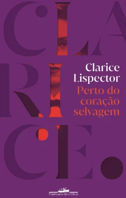 Companhia Das Letras Perto do Coração Selvagem de Clarice Lispector^ Romance