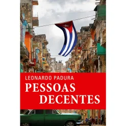 Porto Editora Pessoas Decentes de Leonardo Padura^ Policial