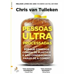 Lua De Papel Pessoas Ultra Processadas de Chris Van Tulleken^ Saúde E Bem Estar