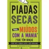 Manuscrito Piadas Secas para Miúdos com a Mania que Têm Graça de Pedro Pinto, João Ramalhinho e Gonçalo Castro de Pedro Pinto, João Ramalhinho e Gonçalo Castro^ Humor