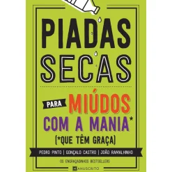 Manuscrito Piadas Secas para Miúdos com a Mania que Têm Graça de Pedro Pinto, João Ramalhinho e Gonçalo Castro de Pedro Pinto, João Ramalhinho e Gonçalo Castro^ Humor