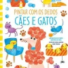 Jacarandá Pintar com os Dedos - Cães e Gatos^ Atividades