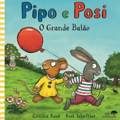 Jacarandá Pipo e Posi - o Grande Balão de Camilla Reid e Axel Scheffler^ Coleções Infantis