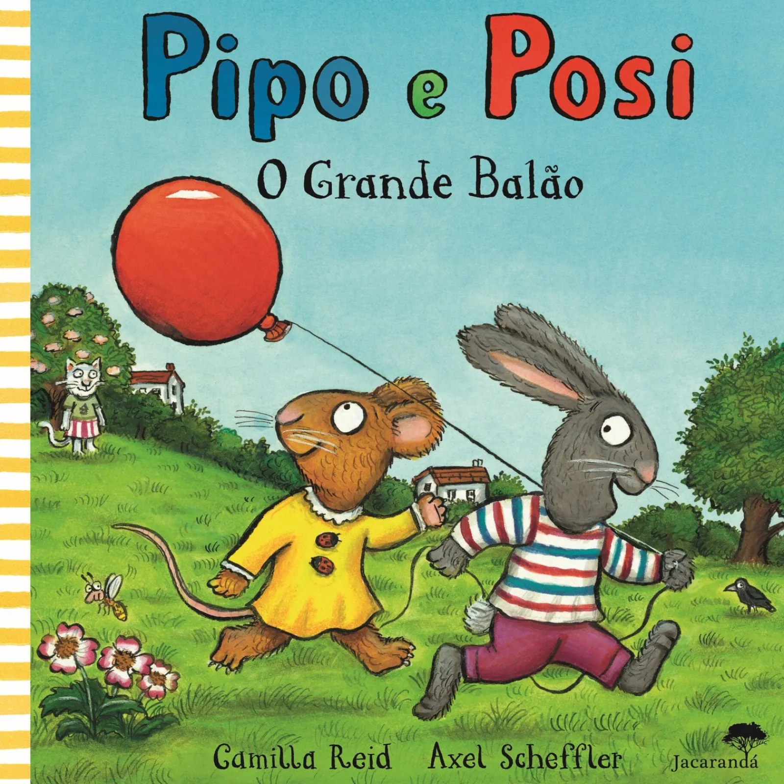 Jacarandá Pipo e Posi - o Grande Balão de Camilla Reid e Axel Scheffler^ Coleções Infantis